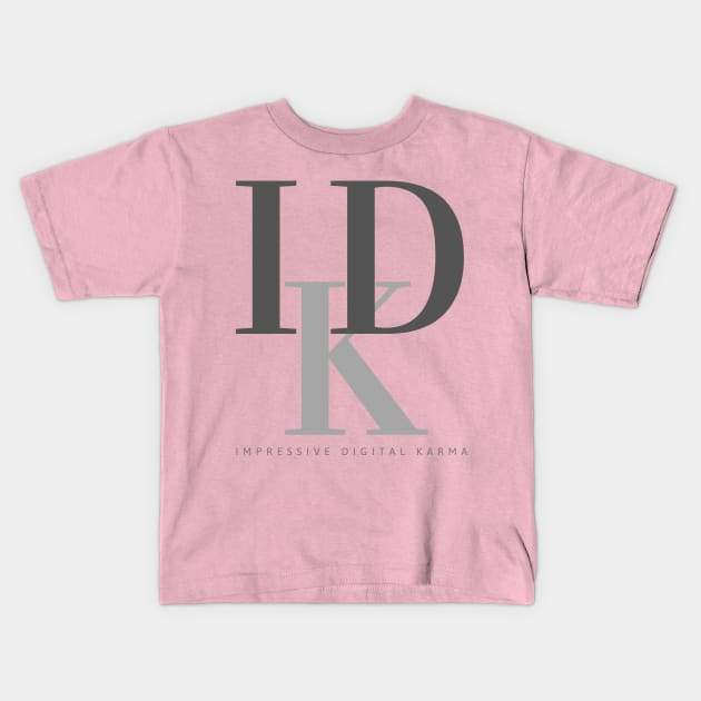 IDK - Impressive Digital Karma Kids T-Shirt by My Tiny Apartment